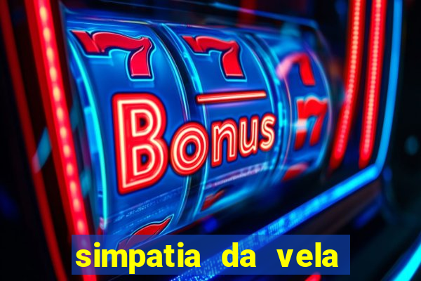 simpatia da vela para afastar rival